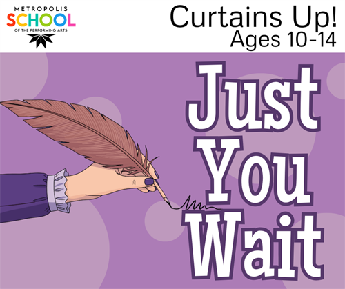 Curtains Up! Summer Camp – Just You Wait<span class="custom-event-date-meta"></span>